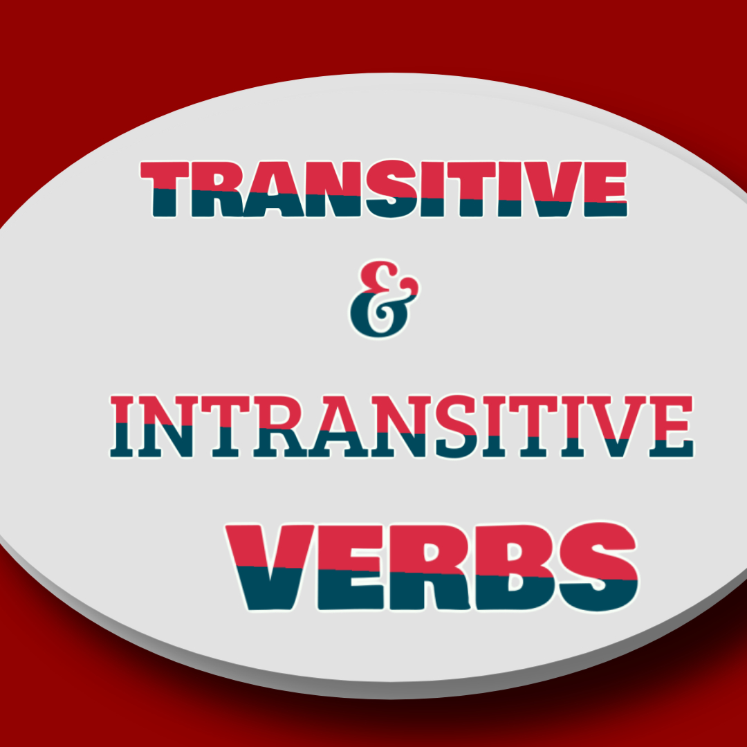 3.3 Verbs Module 1000A3.2c​- TRANSITIVE AND INTRANSITIVE VERBS​