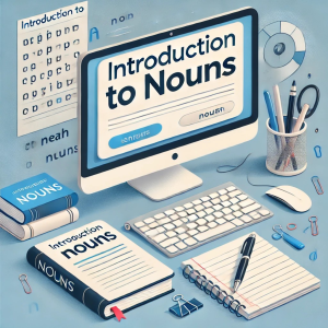 1000A1.1 Introduction to Nouns